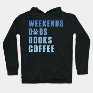 Weekend dogs Books Coffee Lover Funny Reading Hoodie